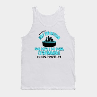 4th Annual Hot Tub Nation Pool Party & Box Social Extravaganza with Chaz Longfellow Tank Top